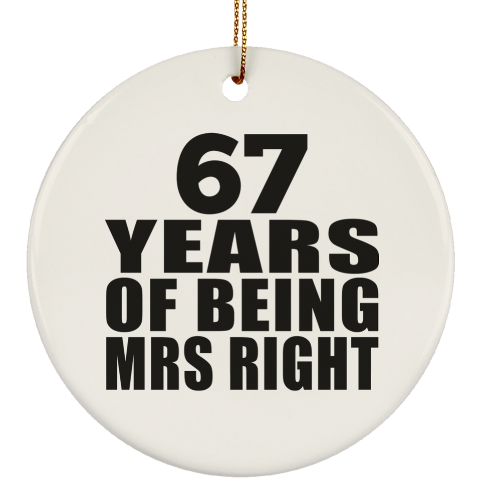 67th Anniversary 67 Years Of Being Mrs Right - Circle Ornament