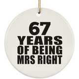 67th Anniversary 67 Years Of Being Mrs Right - Circle Ornament