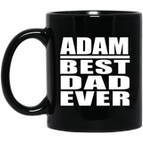 Adam Best Dad Ever - 11 Oz Coffee Mug Black