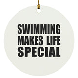 Swimming Makes Life Special - Circle Ornament