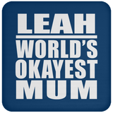 Leah World's Okayest Mum - Drink Coaster