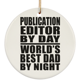 Publication Editor By Day World's Best Dad By Night - Circle Ornament