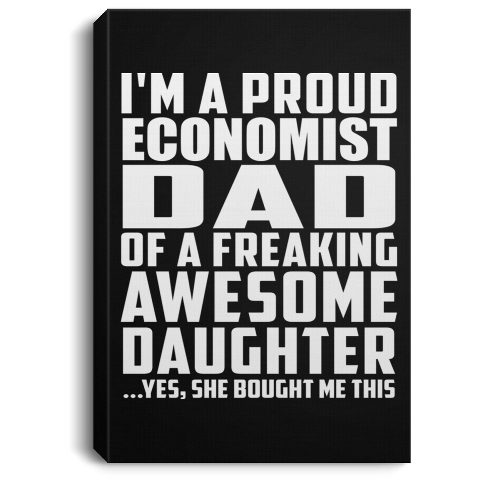 Proud Economist Dad Of Awesome Daughter - Canvas Portrait