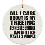 All I Care About Is My Treeing Tennessee Brindle - Circle Ornament