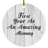 First Year As An Amazing Mommy - Circle Ornament F