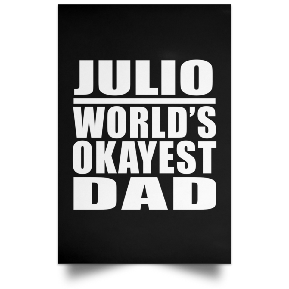 Julio World's Okayest Dad - Poster Portrait