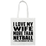 I Love My Wife More Than Netball - Tote Bag White