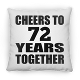 72nd Anniversary Cheers To 72 Years Together - Throw Pillow