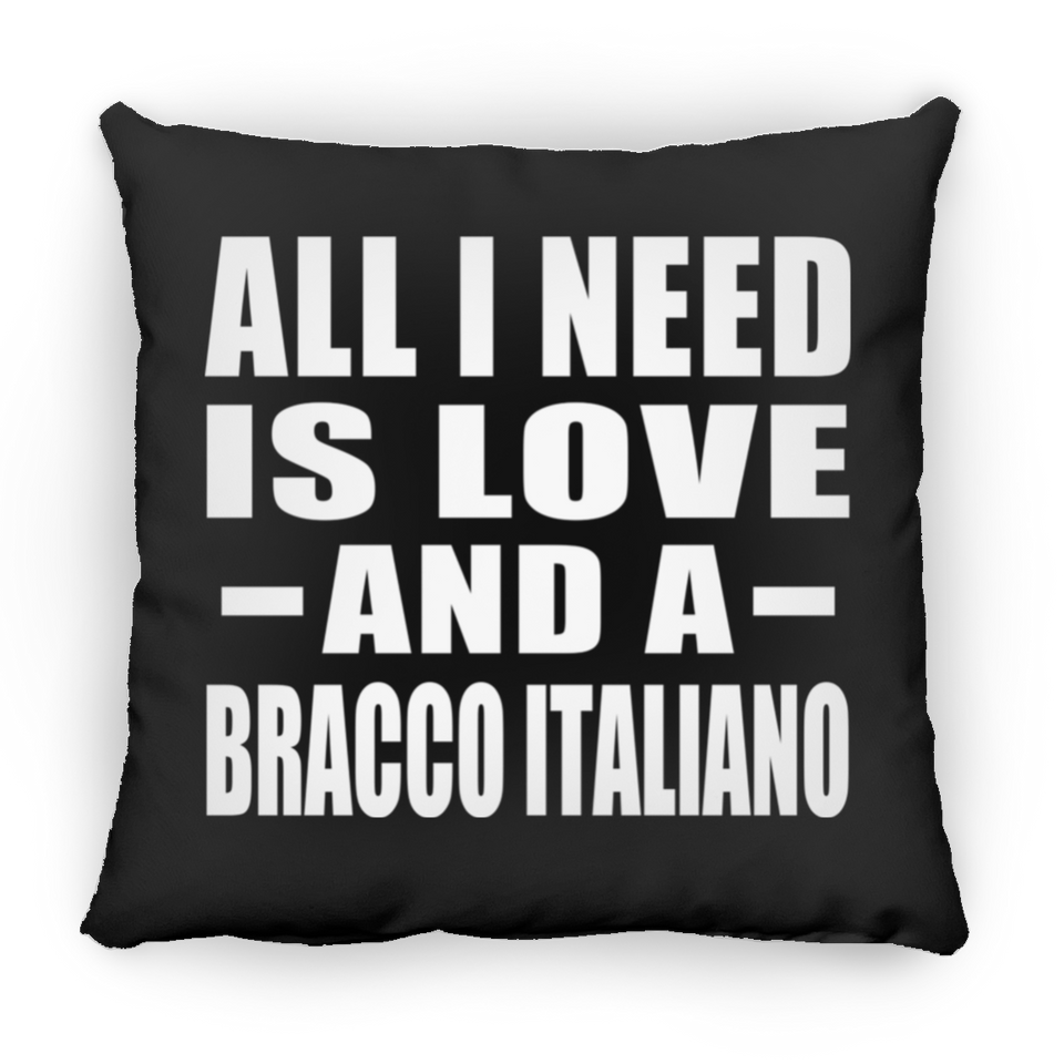 All I Need Is Love And A Bracco Italiano - Throw Pillow Black