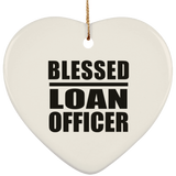 Blessed Loan Officer - Heart Ornament