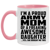 Proud Army Mom Of Awesome Daughter - 11oz Accent Mug Pink