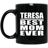 Teresa Best Mom Ever - 11 Oz Coffee Mug Black