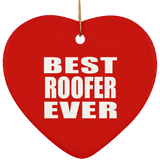 Best Roofer Ever - Heart Ornament