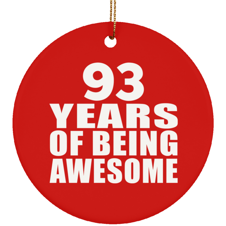 93rd Birthday 93 Years Of Being Awesome - Circle Ornament