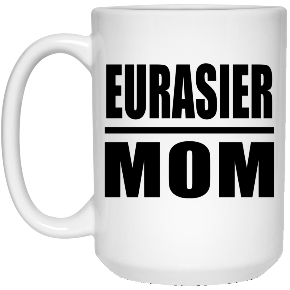 Eurasier Mom - 15oz Coffee Mug