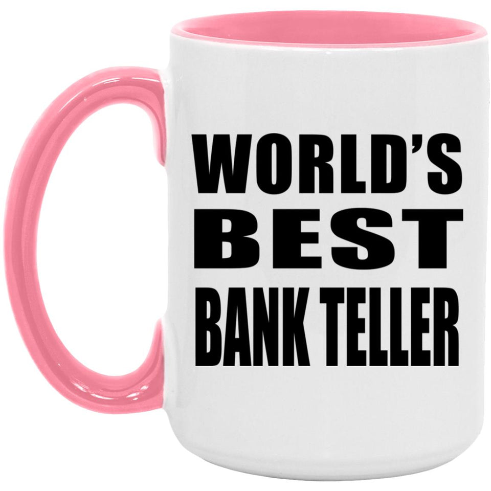 World's Best Bank Teller - 15oz Accent Mug Pink