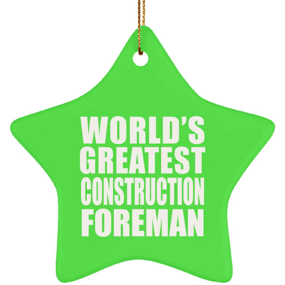 World's Greatest Construction Foreman - Star Ornament
