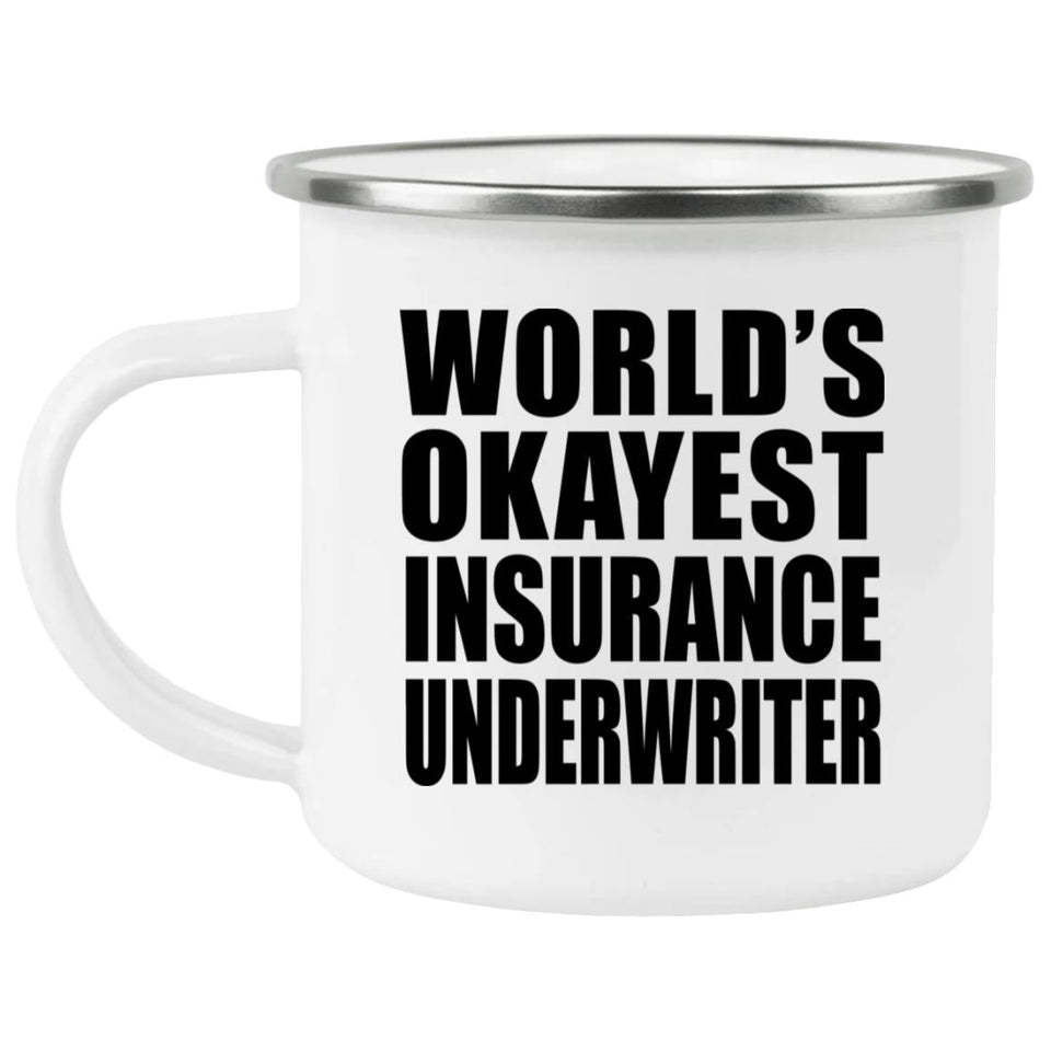 World's Okayest Insurance Underwriter - 12oz Camping Mug