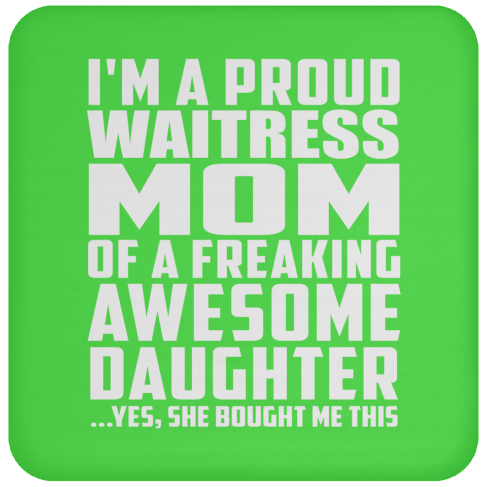 Proud Waitress Mom Of Awesome Daughter - Drink Coaster