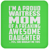 Proud Waitress Mom Of Awesome Daughter - Drink Coaster