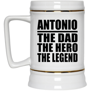 Antonio The Dad The Hero The Legend - Beer Stein