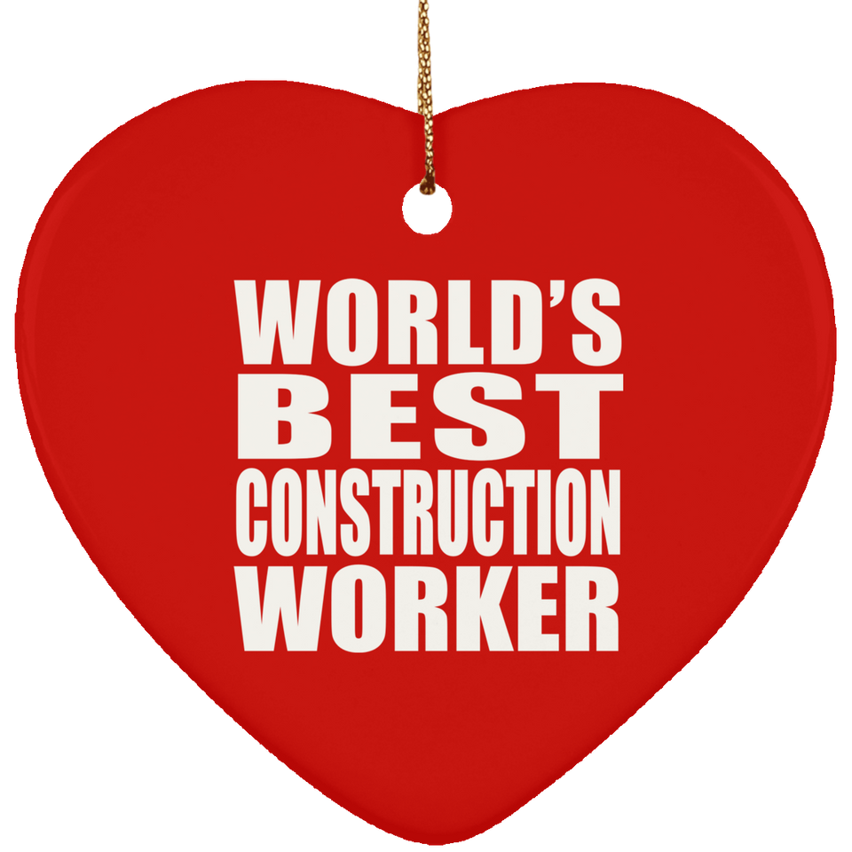 World's Best Construction Worker - Heart Ornament
