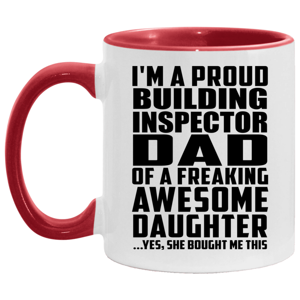 Proud Building Inspector Dad Of Awesome Daughter - 11oz Accent Mug Red