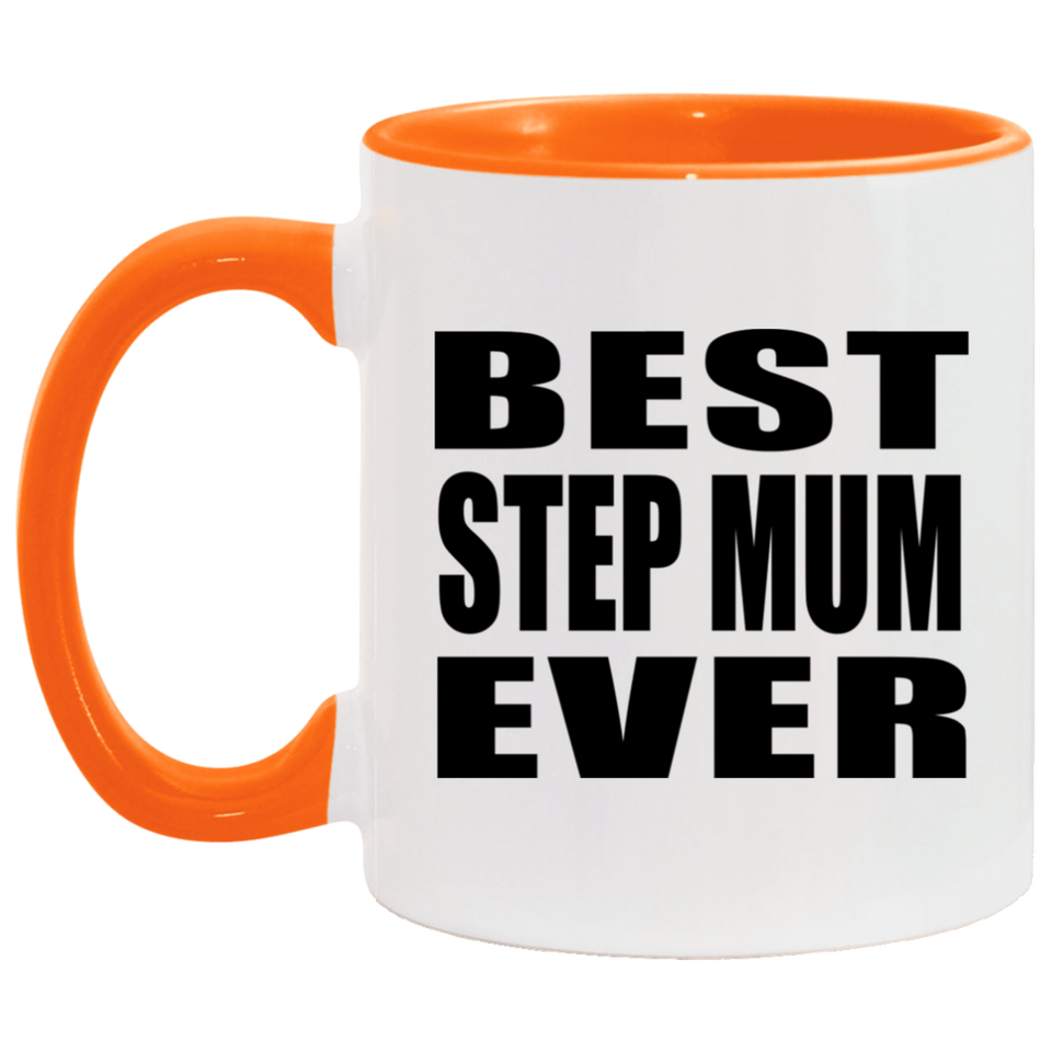 Best Step Mum Ever - 11oz Accent Mug Orange