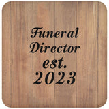 Funeral Director Established Est. 2023 - Drink Coaster C