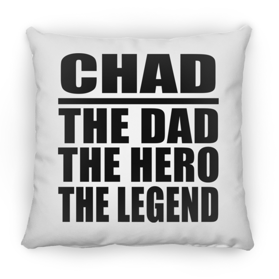 Chad The Dad The Hero The Legend - Throw Pillow