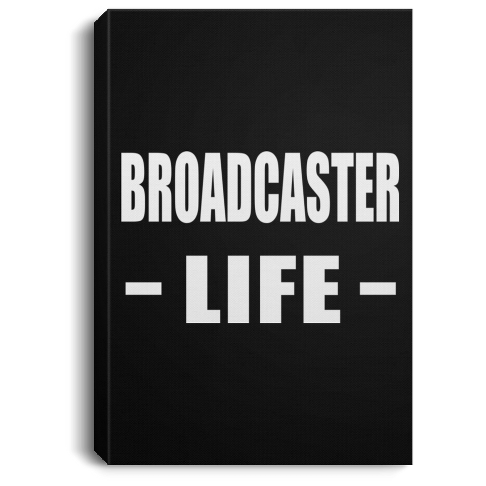 Broadcaster Life - Canvas Portrait