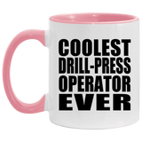 Coolest Drill-Press Operator Ever - 11oz Accent Mug Pink