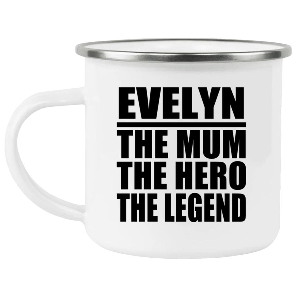 Evelyn The Mum The Hero The Legend - 12oz Camping Mug