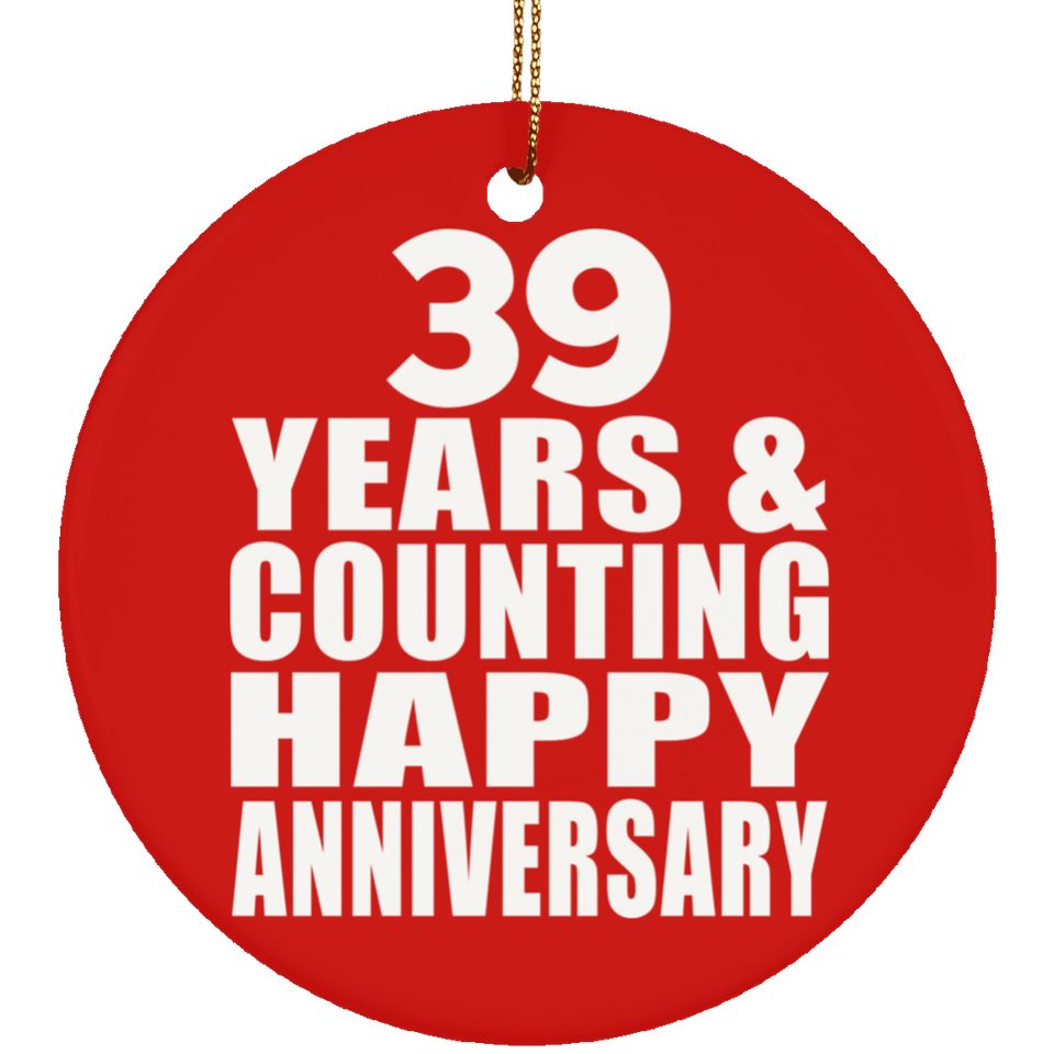 Happy 39th Anniversary 39 Years & Counting - Circle Ornament