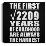 47th Birthday Square Root of 2209 Years of Childhood - Canvas Square