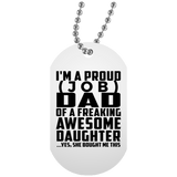 Personalized Gift, Proud [Job] Dad Of Awesome Daughter - Military Dog Tag