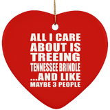 All I Care About Is Treeing Tennessee Brindle - Heart Ornament