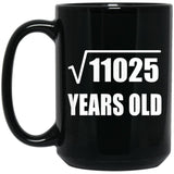 105th Birthday Square Root of 11025 Years Old - 15oz Coffee Mug Black