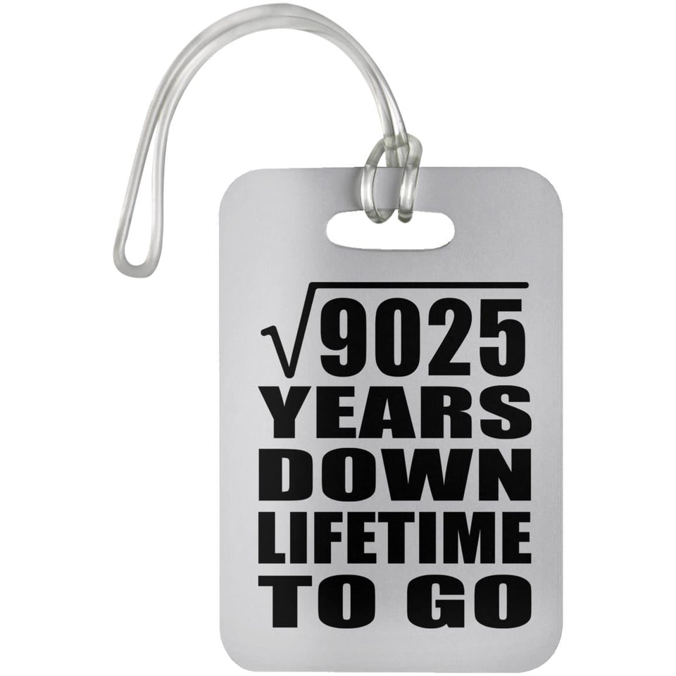 95th Anniversary Square Root of 9025 Years Lifetime To Go - Luggage Bag Tag