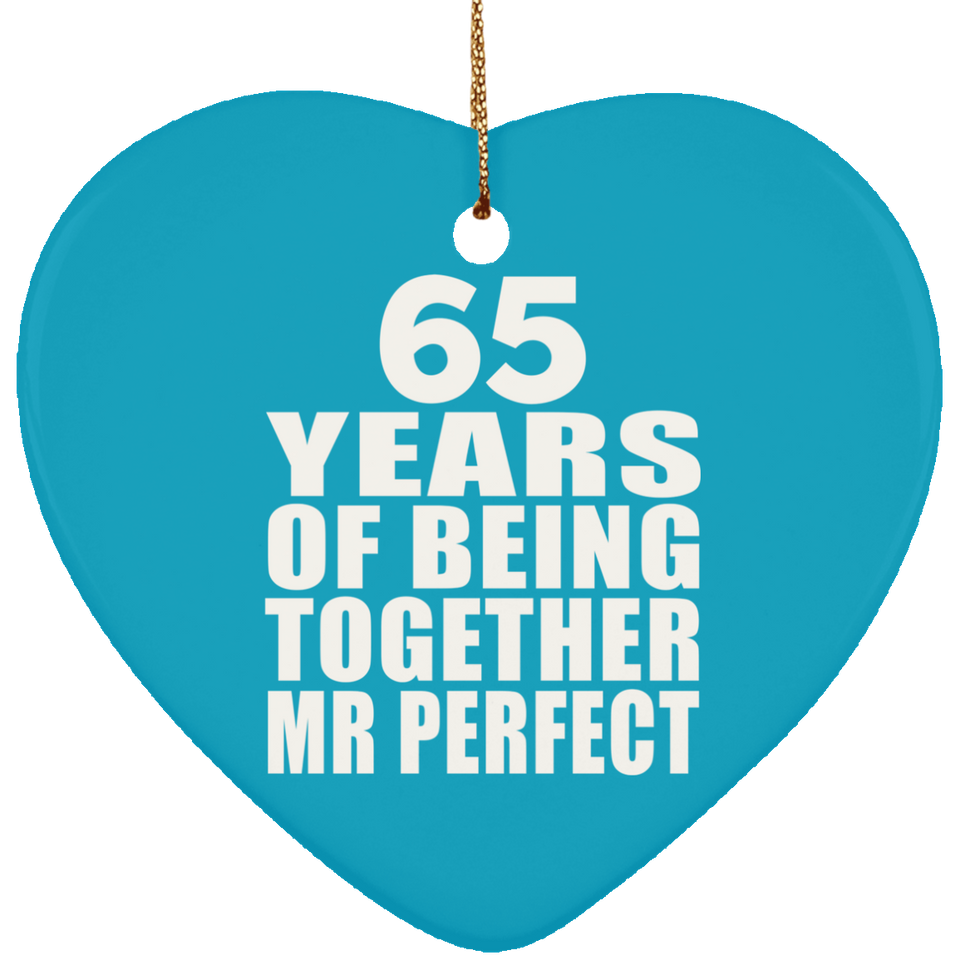 65th Anniversary 65 Years Of Being Mr Perfect - Heart Ornament