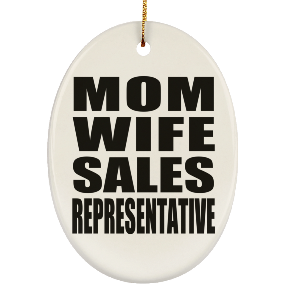 Mom Wife Sales Representative - Oval Ornament