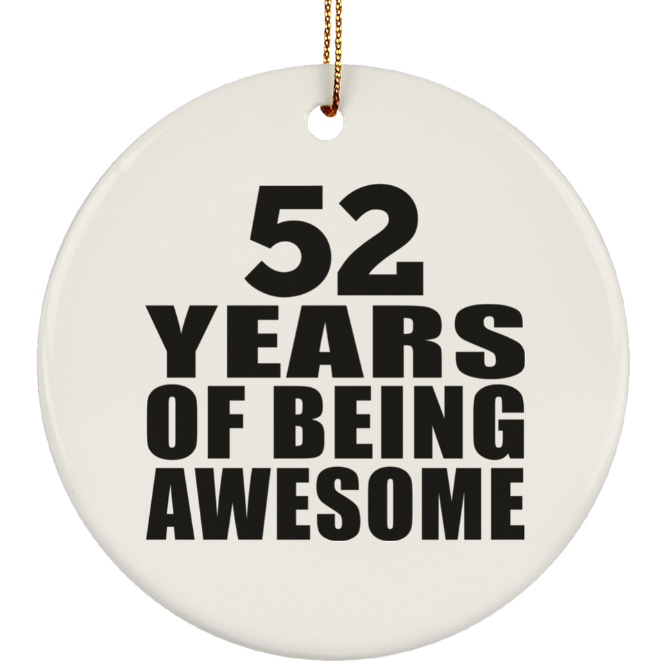 52nd Birthday 52 Years Of Being Awesome - Circle Ornament