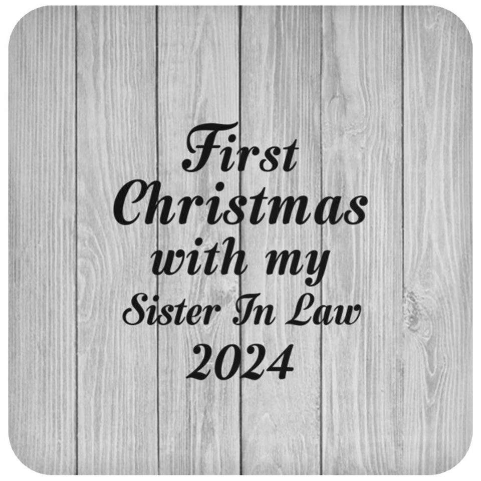 First Christmas With My Sister In Law 2024 - Drink Coaster F