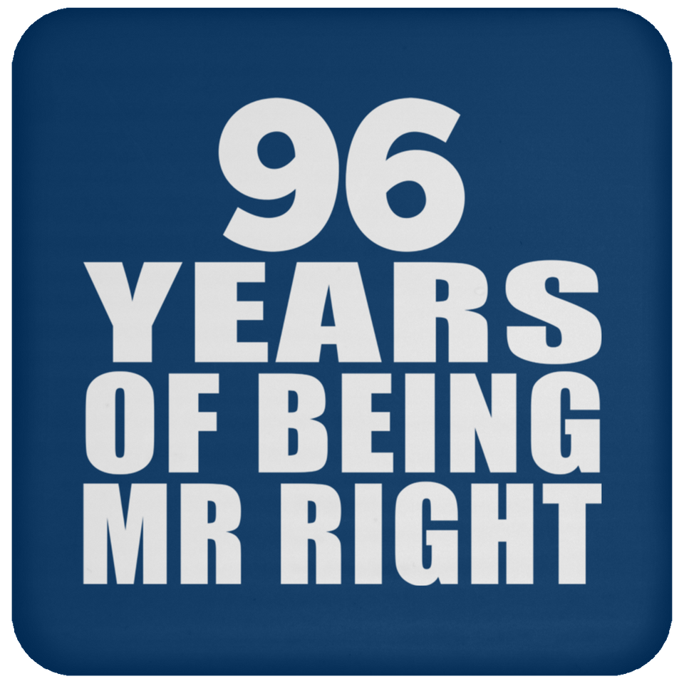 96th Anniversary 96 Years Of Being Mr Right - Drink Coaster