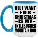 All I Want For Christmas Is My Entlebucher Mountain Dog - 15oz Accent Mug Blue