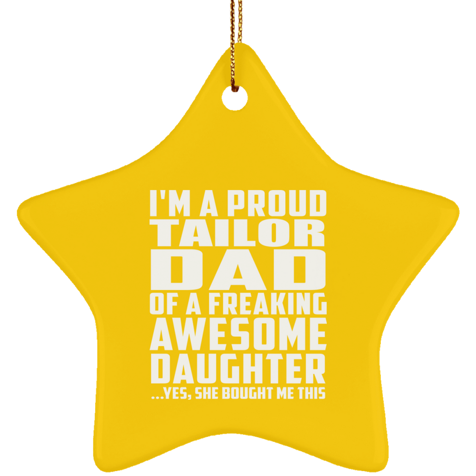 Proud Tailor Dad Of Awesome Daughter - Star Ornament