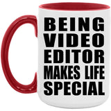 Being Video Editor Makes Life Special - 15oz Accent Mug Red