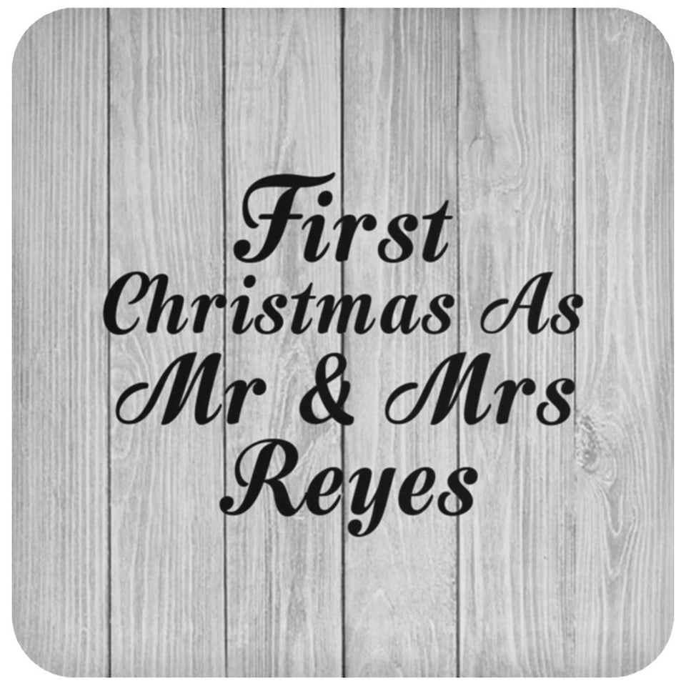 First Christmas As Mr & Mrs Reyes - Drink Coaster F