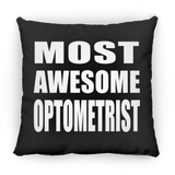 Most Awesome Optometrist - Throw Pillow Black