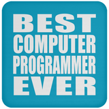 Best Computer Programmer Ever - Drink Coaster